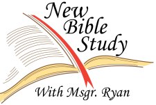 Msgr. Ryan’s Bible Study